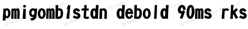 pmigomb1stdn debold 90ms rksj h字体转换